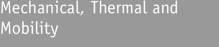 Mechancial, Thermal and Mobility